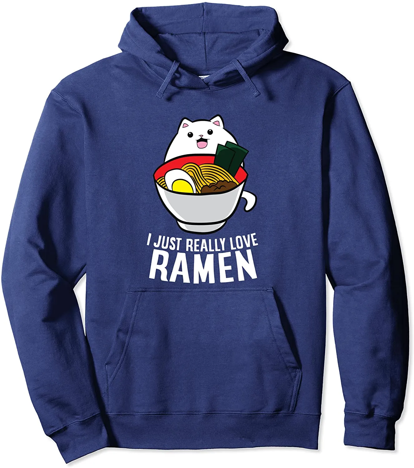 I Just Really Love Ramen Cat Japanese Ramen Noodles Cat Pullover Hoodie
